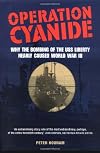 Operation Cyanide: How the Bombing of the USS Liberty Nearly Caused World War Three