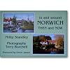 In and Around Norwich: Then and Now
