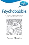 Psychobabble - A Straight Forward, Plain English Guide to the Benefits of Nlp (Inspirational Solutions)