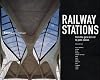 Railway Stations: From the Gare de L'est to Penn Station