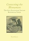 Contesting the monument : the anti-illusionist Italian historical novel