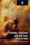 Women, Madness and the Law: A Feminist Reader (Glasshouse)