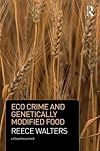 Eco Crime and Genetically Modified Food (Criminology)