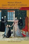 Mistress Blanche: Queen Elizabeth I's Confidante