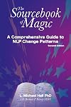 Sourcebook of Magic: A Comprehensive Guide to NLP Change Patterns
