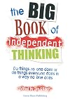 The big book of independent thinking : do things no one does or do things everyone does in a way no one does
