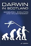 Darwin in Scotland: Edinburgh, Evolution and Enlightenment