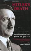 Hitler's Death: Russia's Last Great Secret from the Files of the KGB