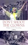 Don't Shoot the Clowns: Taking a Circus to the Children of Iraq