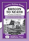 Country Railway Routes : Brecon to Neath: Including Ystradgynlais