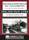 Rickmansworth to Aylesbury: Including the Chesham Branch (Midland Main Line)