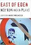 East of Eden: New Romanian Plays