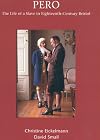 PERO: The Life of a Slave in Eighteenth-Century Bristol