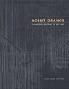 Agent Orange: Collateral Damage in Vietnam