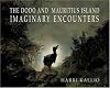 The Dodo and Mauritius Island: Imaginary Encounters