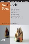 Six Czech Poets (New Voices from Europe & Beyond)