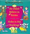 He Didn't Believe in Fairies & Holes in His Stockings