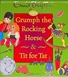Grumph The Rocking Horse & Tit For Tat