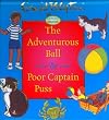The Adventurous Ball & Poor Captain Puss