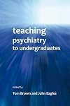 Teaching Psychiatry to Undergraduates
