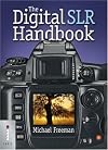 The Digital SLR Handbook