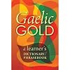 Gaelic Gold: A Learner's Dictionary/Phrasebook