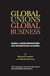 Global Unions, Global Business: Global Union Federations and International Business