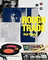 Rough Trade: Labels Unlimited
