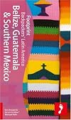 Belize, Guatemala & Southern Mexico (Footprint - Travel Guides)