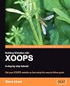 Building Websites with XOOPS : A step-by-step tutorial: Get your XOOPS website up fast using this easy-to-follow guide