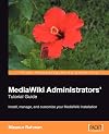 MediaWiki Administrators' Tutorial Guide: Install, manage, and customize your MediaWiki installation