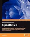 Managing and Customizing OpenCms 6 Websites: A complete guide to set up, configuration and administration