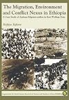 The Migration, Environment and Conflict Nexus in Ethiopia. a Case Study of Amhara Migrant-Settlers in East Wollega Zone