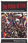 The Price of Fire: Resource Wars and Social Movements in Bolivia