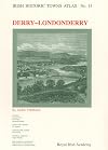 Irish Historic Towns Atlas - No 15: Derry - Londonderry