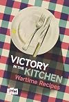 Victory in the Kitchen: Wartime Recipes