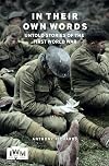 In Their Own Words: Untold Stories of the First World War