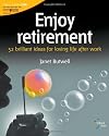 Enjoy Retirement (52 Brilliant Ideas)