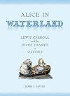 Alice in Waterland: Lewis Carroll and the River Thames in Oxford