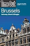 Time Out Brussels: Antwerp, Ghent & Bruges