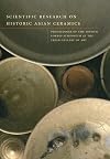 Scientific Research on Historic Asian Ceramics: Proceedings of the Fourth Forbes Symposium at the Freer Gallery of Art
