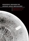 Scientific research on ancient Asian metallurgy : proceedings of the fifth Forbes Symposium at the Freer Gallery of Art