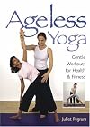 Ageless Yoga: Gentle Workouts for Health & Fitness