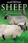 Sheep: The Remarkable Story of the Humble Animal that Built the Modern World