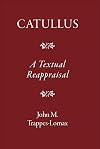 Catullus : a textual reappraisal