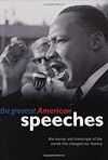 The Greatest American Speeches: The Stories and transcripts of the words that changed our history