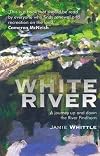 White River: A Journey up and down the River Findhorn