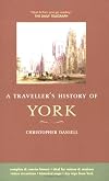 A Traveller's History of York and Yorkshire