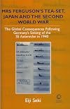 Mrs. Ferguson's tea-set, Japan and the Second World War the global consequences following Germany's sinking of the SS Automedon in 1940