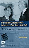 The English-language Press Networks of East Asia, 1918-1945